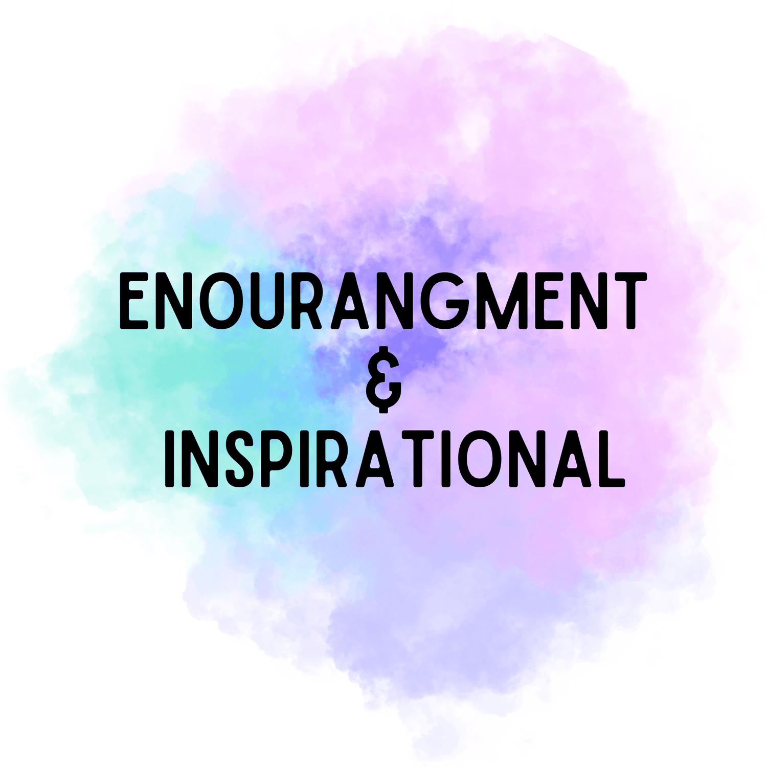 Encouragement - Inspirational | Sublimation Transfers - Griffin Expressions