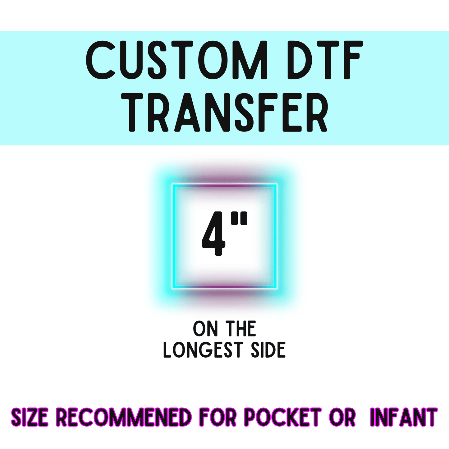 4 Inch Custom DTF Transfer