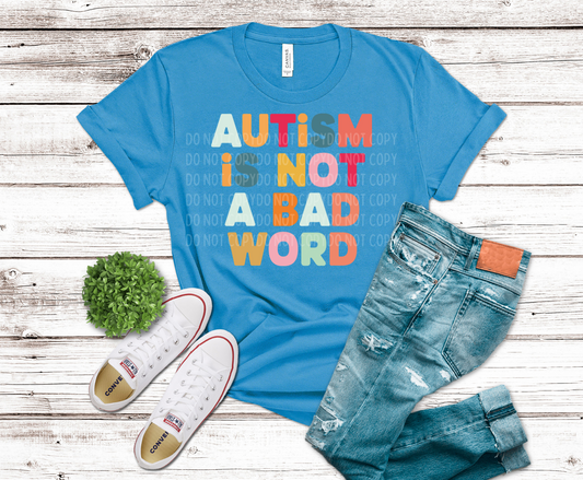 Autism Is Not A Bad Word (PASTEL) | DTF
