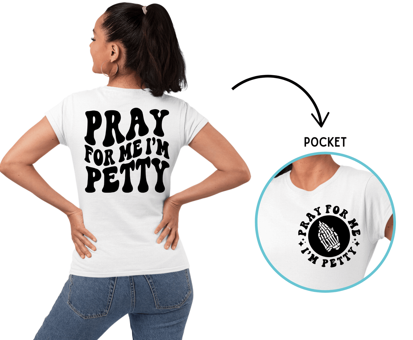 Pray For Me I'm Petty | DTF - Griffin Expressions