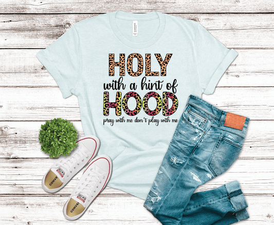 Holy With A Hint Of Hood | DTF - Griffin Expressions