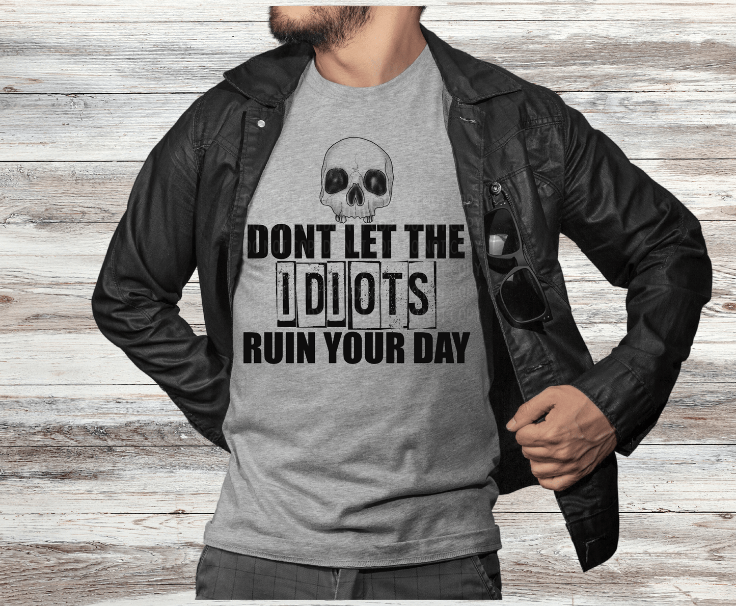 Don't Let The Idiots Ruin Your Day | DTF - Griffin Expressions