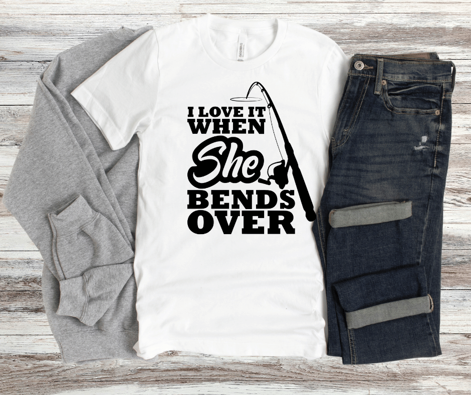 I Love It When She Bends Over | DTF - Griffin Expressions