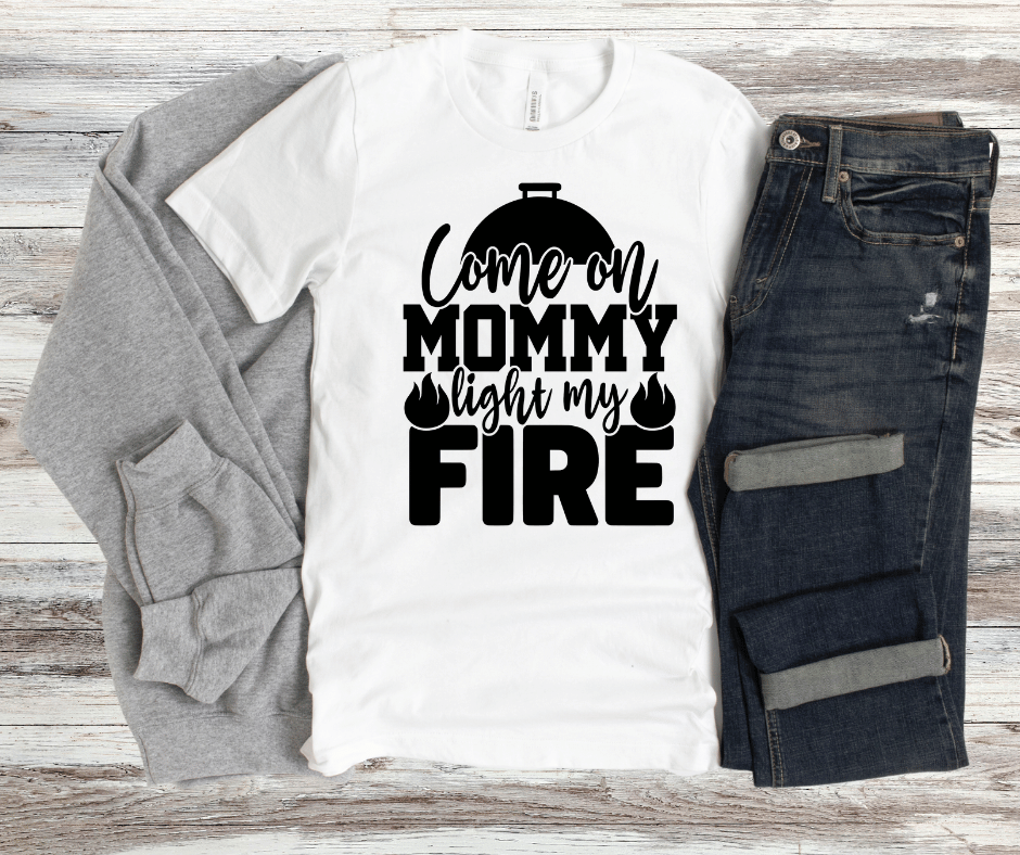 Come On Mommy Light My Fire | DTF - Griffin Expressions