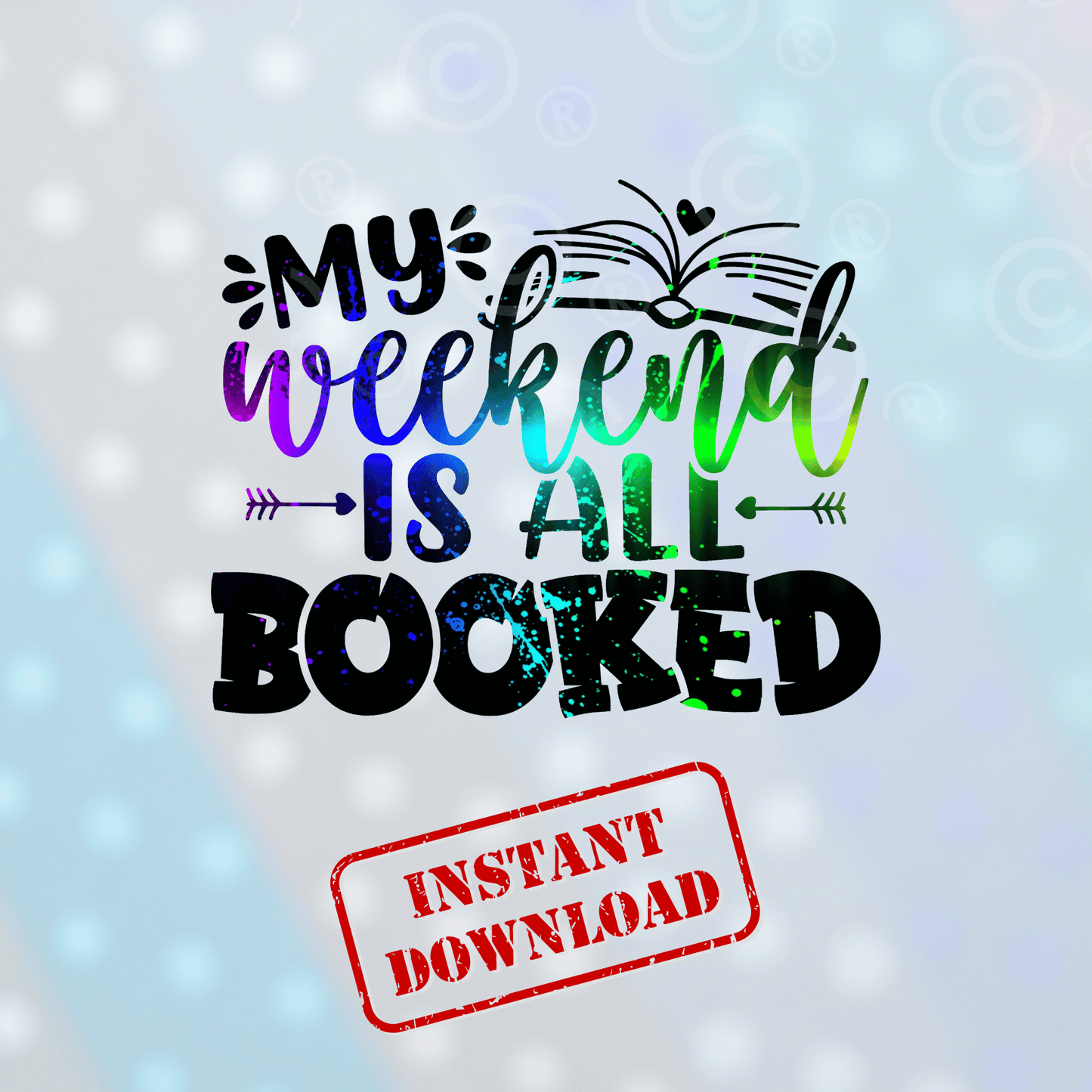 My Weekend Is All Booked | Digital Download - Griffin Expressions
