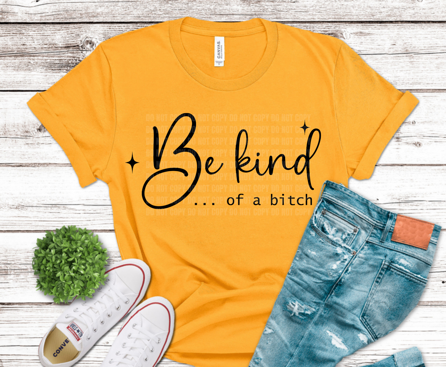 Be Kind of a Bitch sarcastic script DTF transfer, ready to press heat transfer for attitude shirts