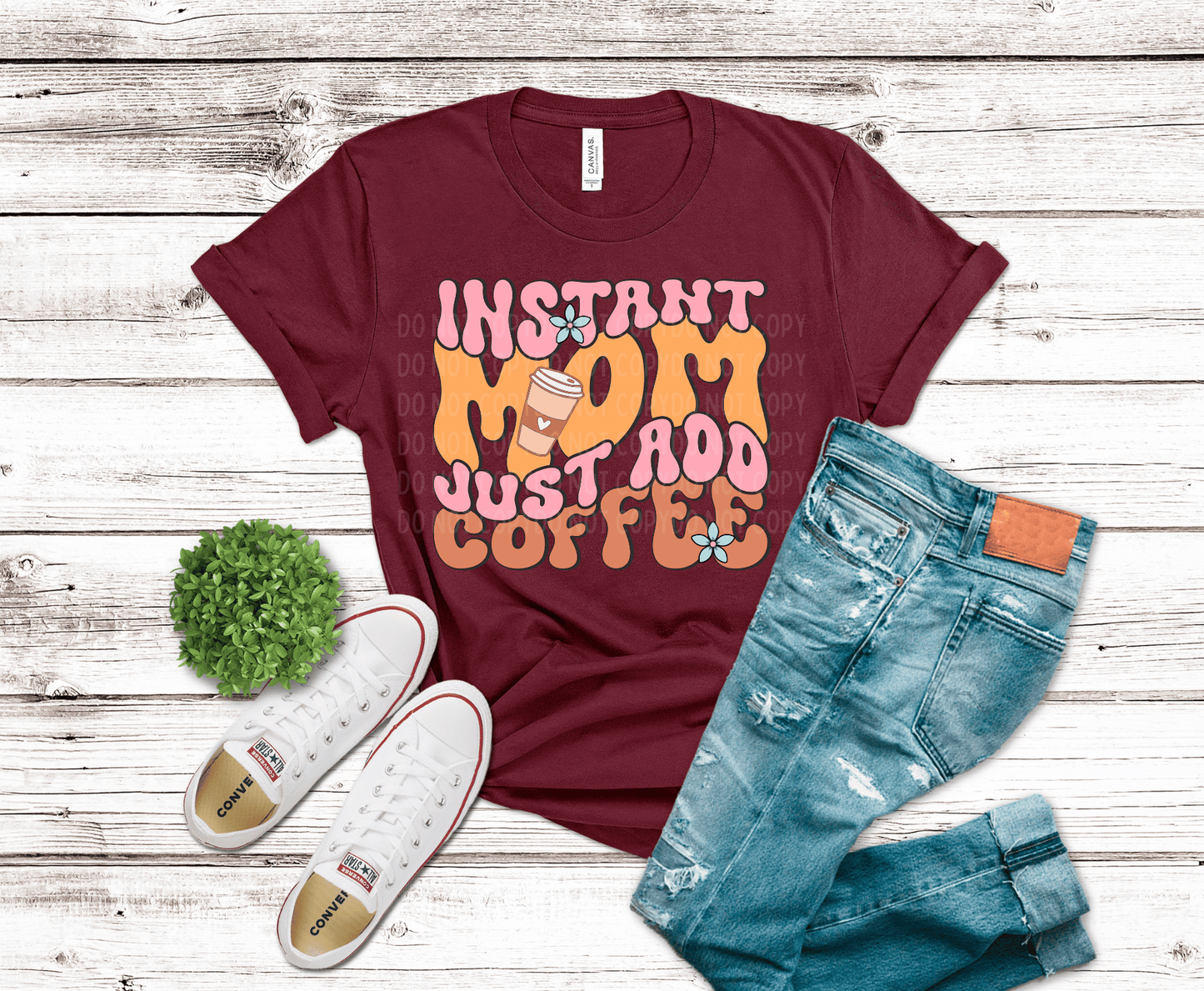 Instant Mom Just Add Coffee DTF transfer, ready to press heat transfer for funny shirts