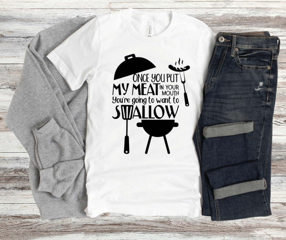 Once You Put My Meat In Your Mouth | DTF - Griffin Expressions