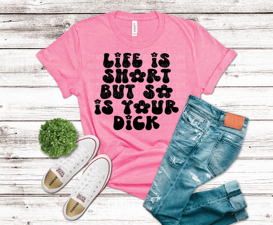 Life Is Short | DTF