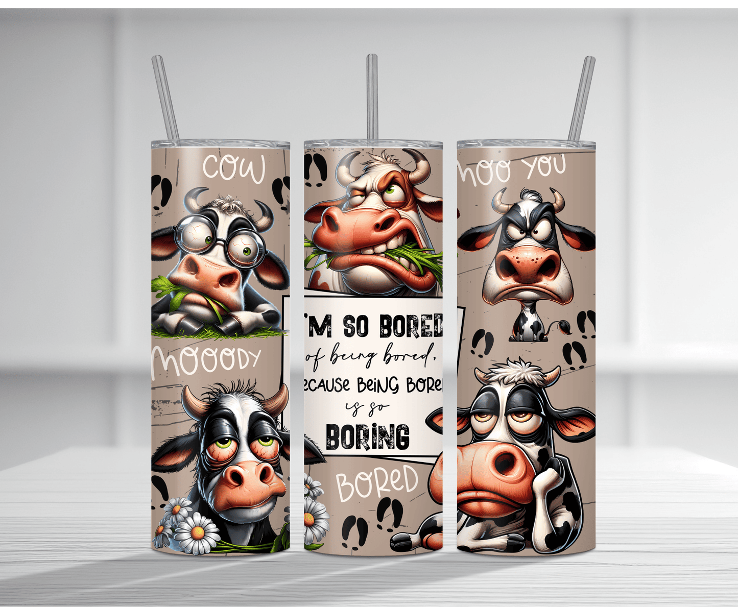 Humorous 20oz tumbler sublimation wrap featuring multiple cartoon cows with bored and moody expressions, cow puns like "Cow Moody" and "I'm so bored of being bored because being bored is so BORING" on a beige background with hoof prints.
