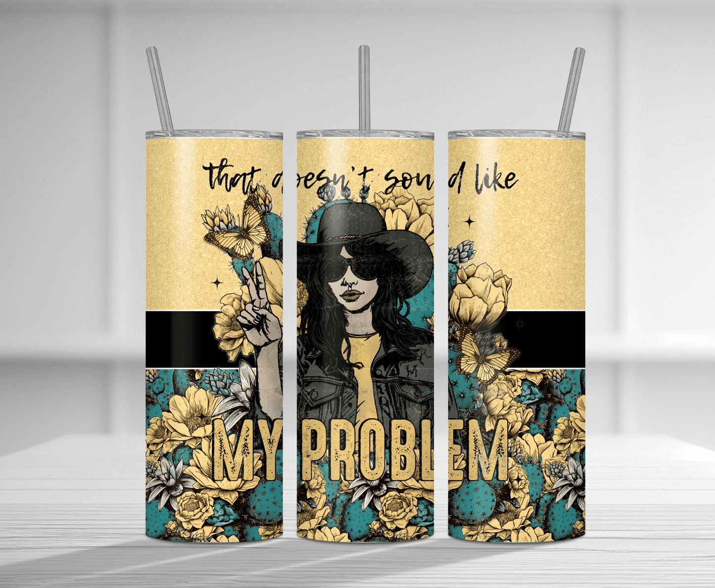 That Don't Sound Like My Problem | Sublimation Tumbler Transfer - Griffin Expressions