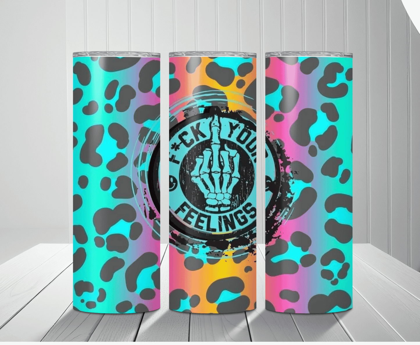 Fuck Your Feelings | Sublimation Tumbler Transfer - Griffin Expressions