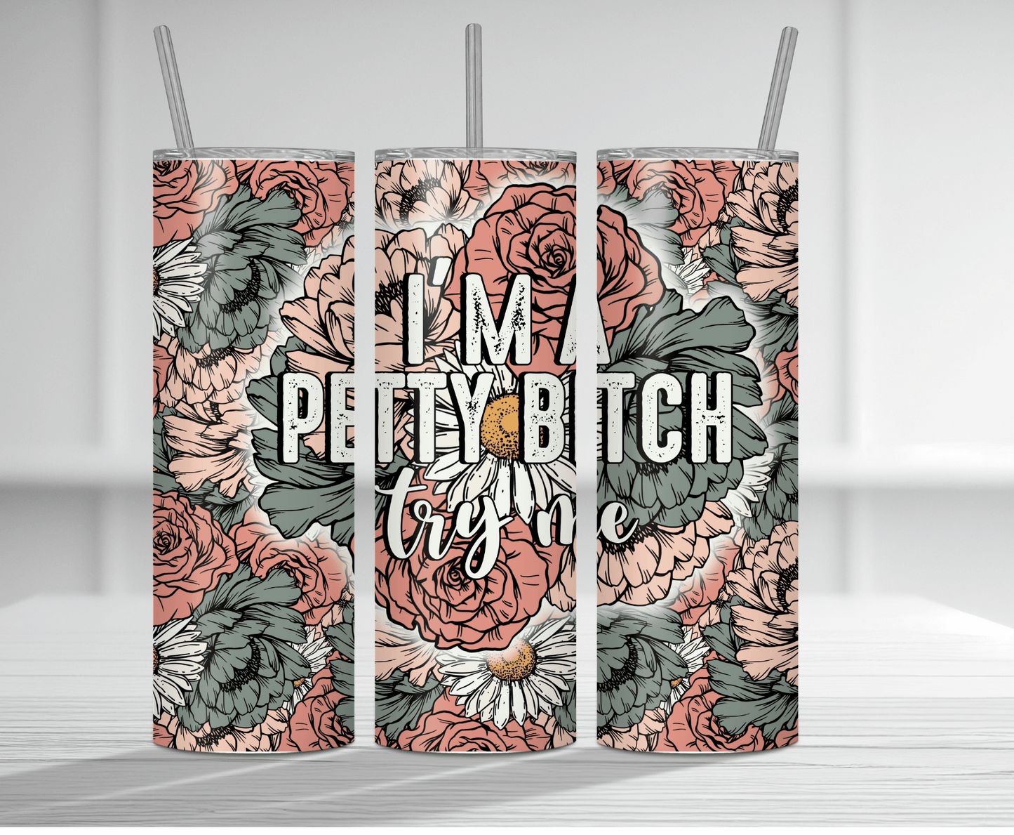 I'm A Petty Bitch | Sublimation Tumbler Transfer - Griffin Expressions