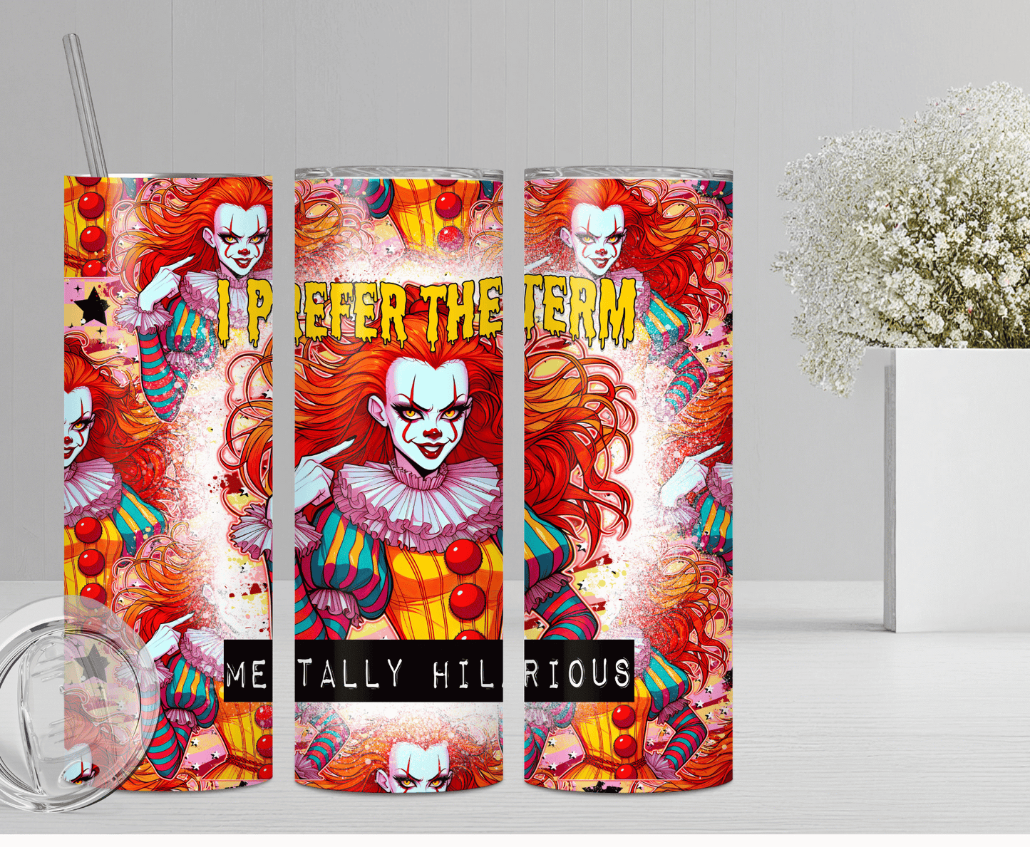 I Prefer The Term Mentally Hilarious | Sublimation Tumbler Transfer - Griffin Expressions