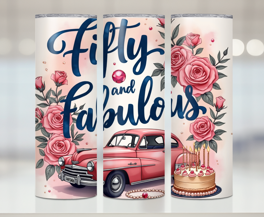 Fifty And Fabulous | Premium Sublimation Tumbler Transfers – Vibrant, Long-Lasting Designs