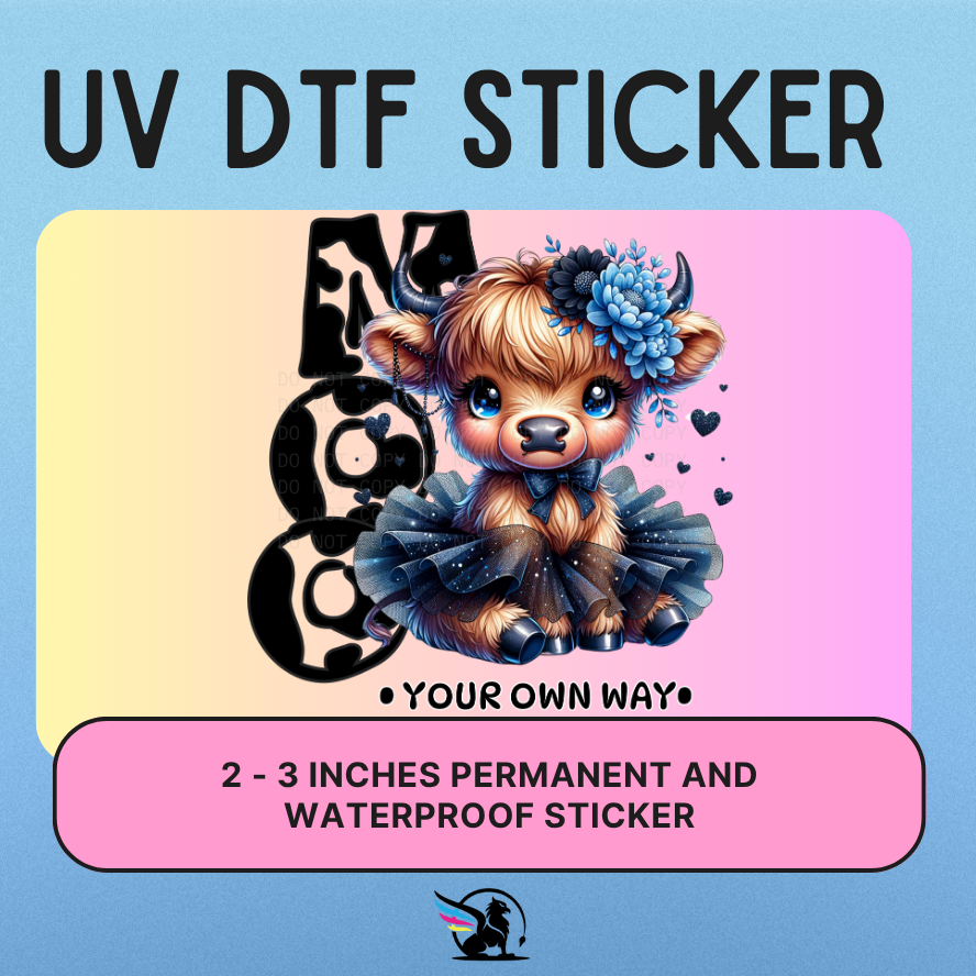 Moo Your Own Way | UV DTF STICKER