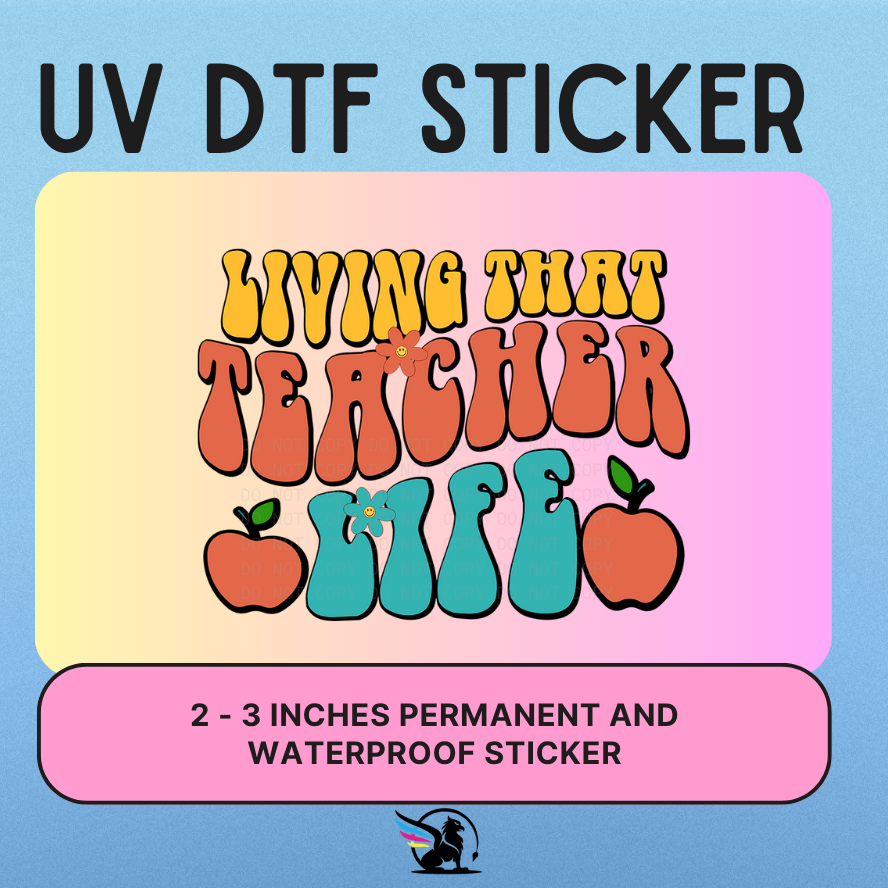 Living That Teacher Life | UV DTF STICKER