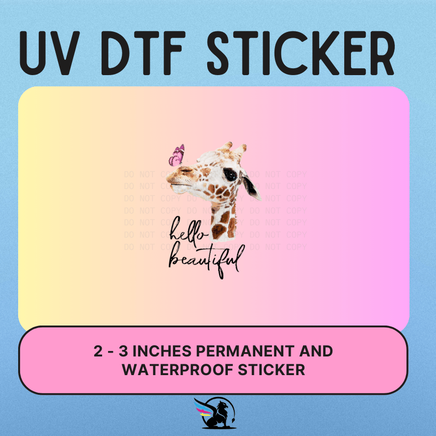 HELLO BEAUTIFUL GIRRAFFE | UV DTF STICKER
