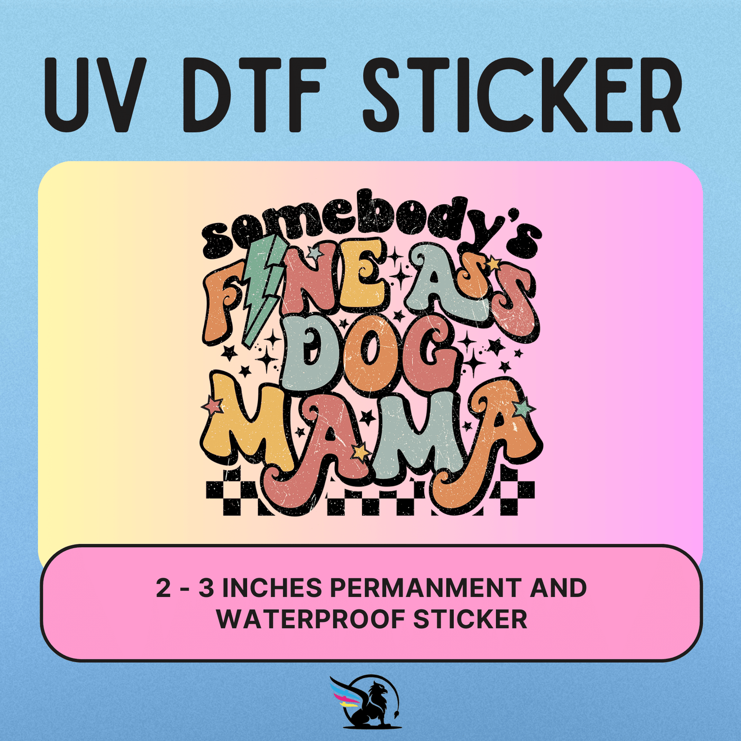 Somebody's Fine Ass Dog Mama | UV DTF STICKER