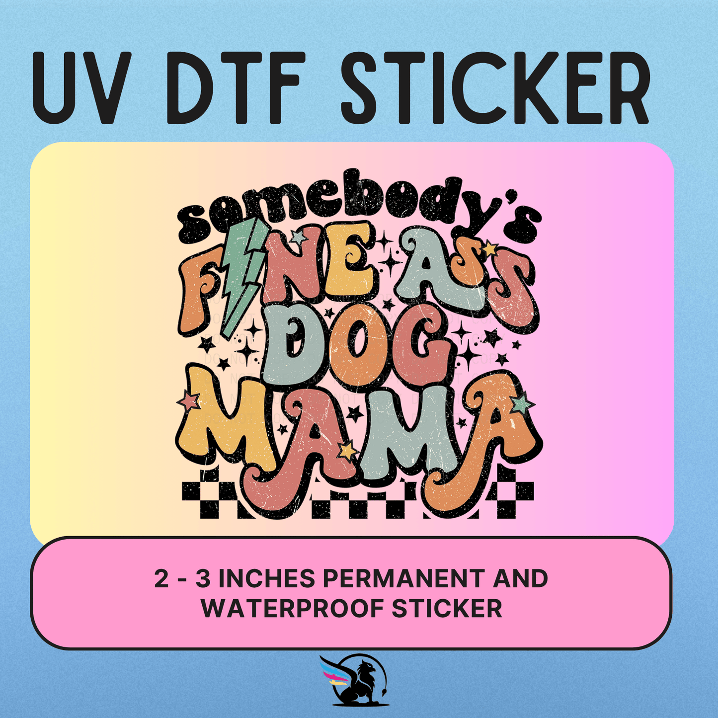 Somebody's Fine Ass Dog Mama | UV DTF STICKER