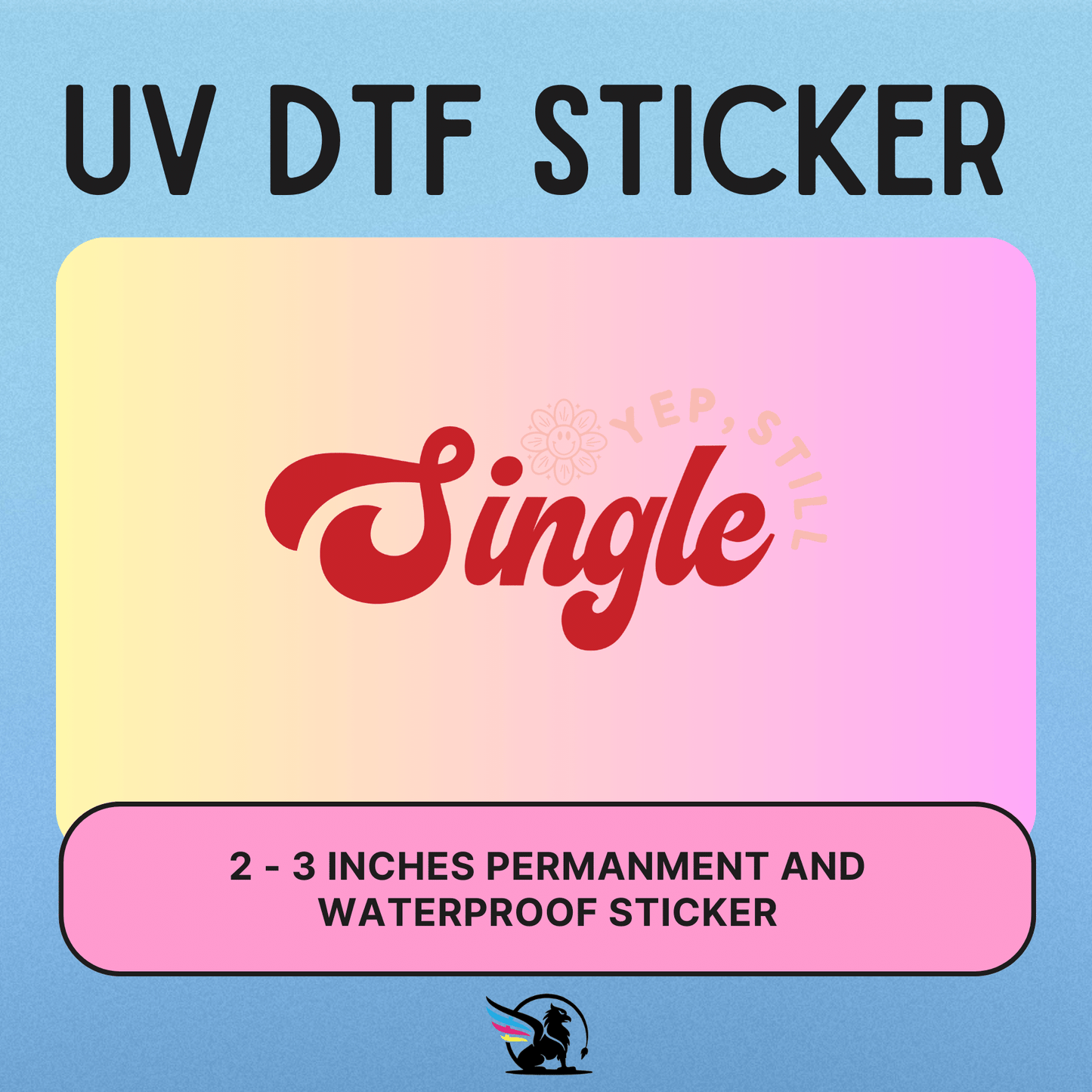 Yep Still Single | UV DTF STICKER
