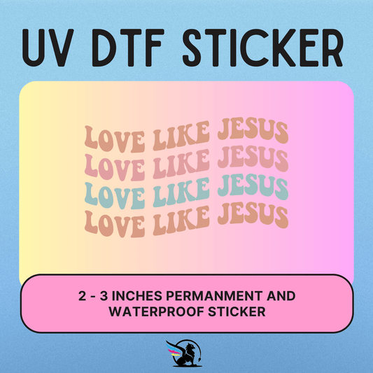 Love Like Jesus | UV DTF STICKER