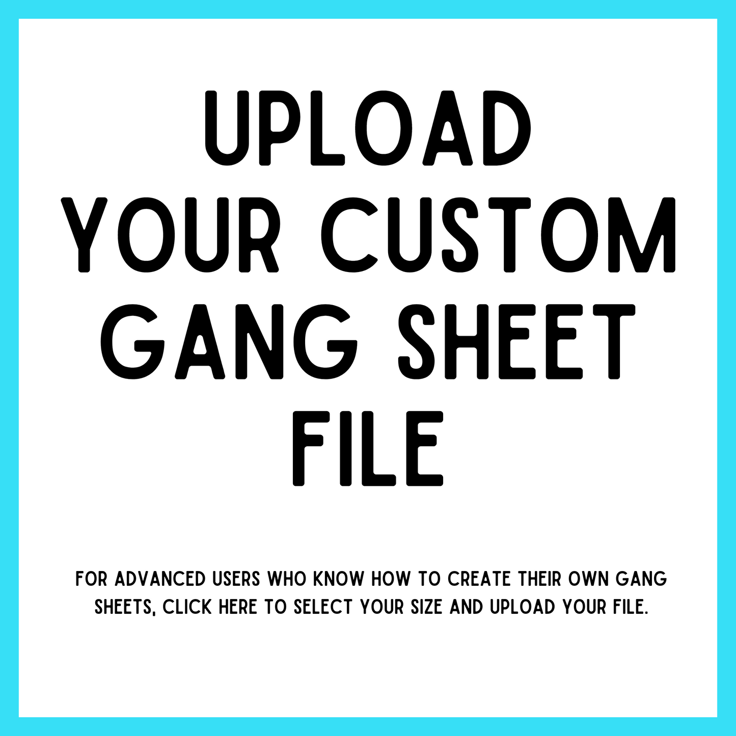 Upload Your Custom Gang Sheet File