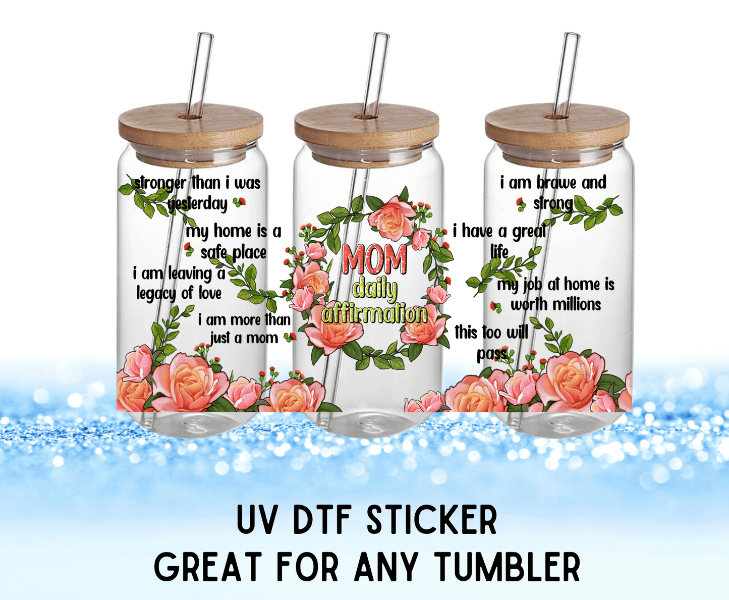 Mom Daily Affirmation | UV DTF Wrap – Waterproof, Durable, & Vibrant Sticker