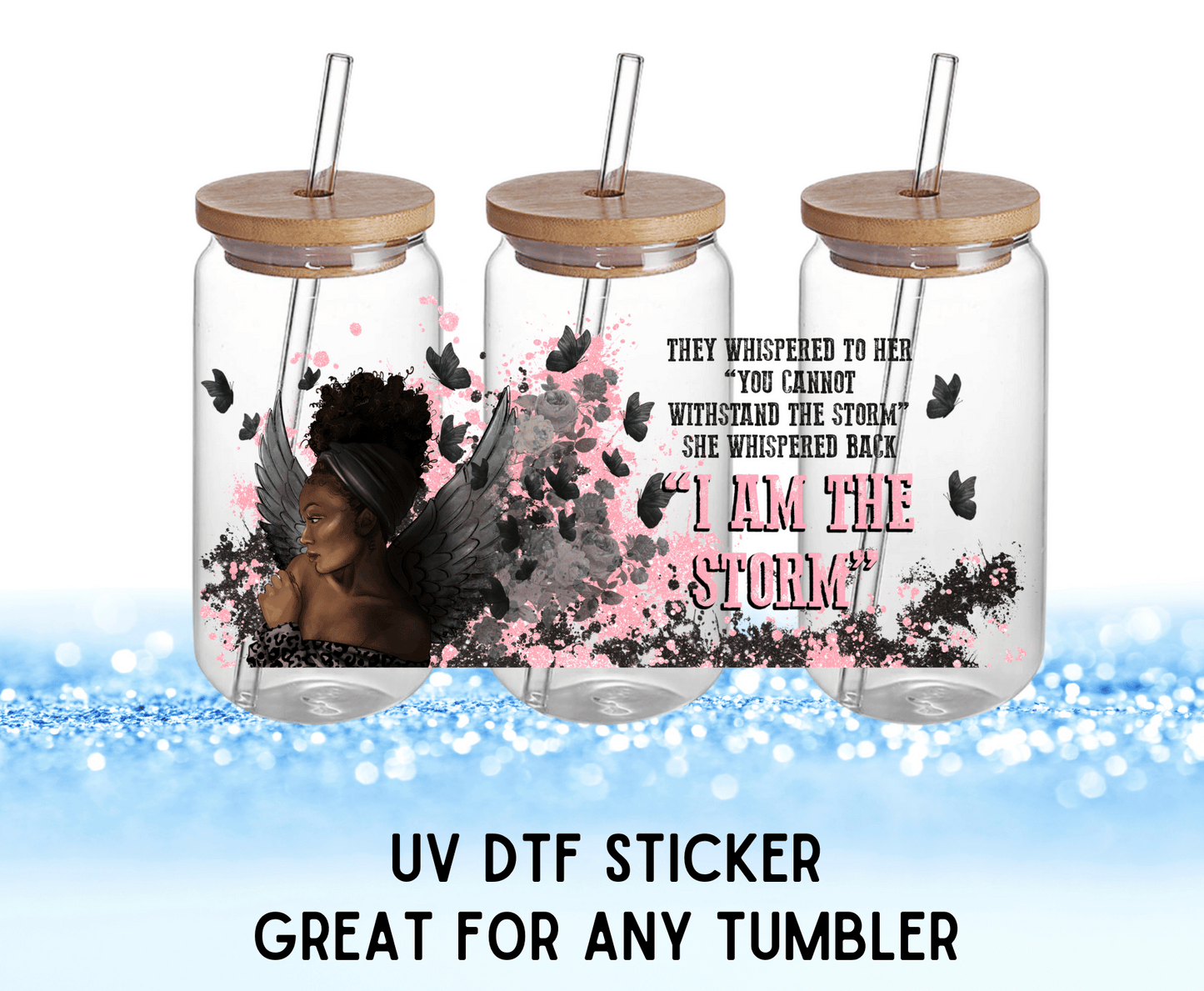 I Am The Storm | UV DTF Wrap – Waterproof, Durable, & Vibrant Sticker - Griffin Expressions
