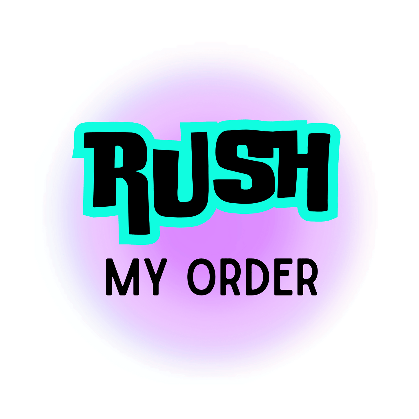 Rush My Order - Griffin Expressions