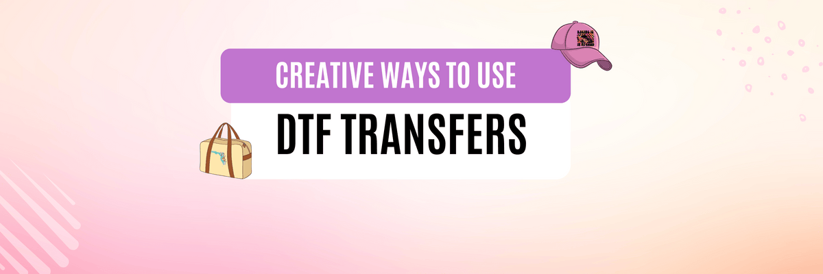 Creative Ways To Use DTF Transfers – Griffin Expressions