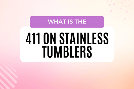 Everything you need to know about stainless tumblers