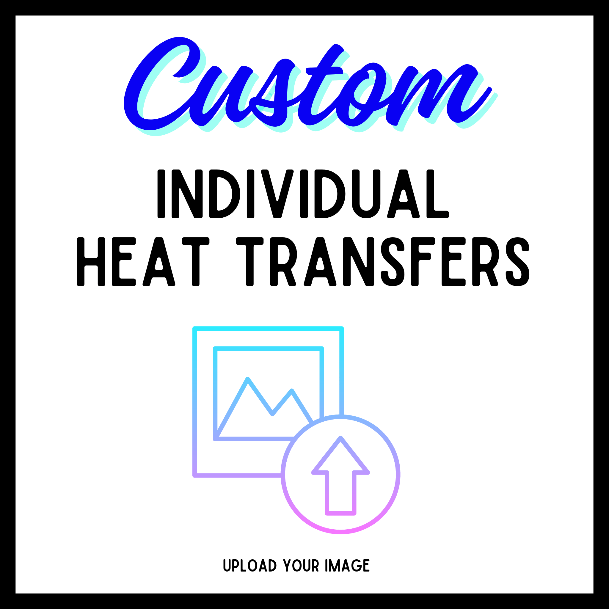 Custom Individual Heat Transfers – Griffin Expressions