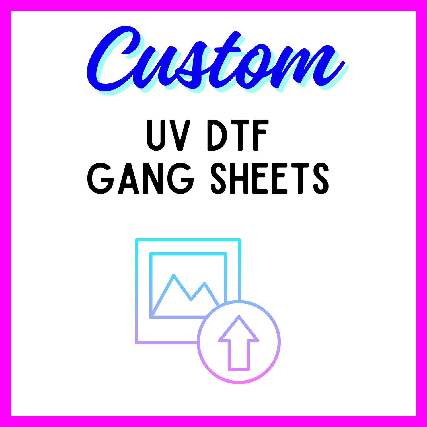 Custom UV DTF