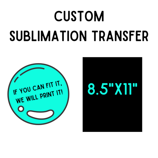 8.5 x 11 Custom Sublimation Shirt Transfer
