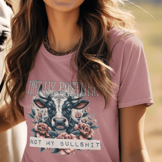 Not My Bullshit | Tee