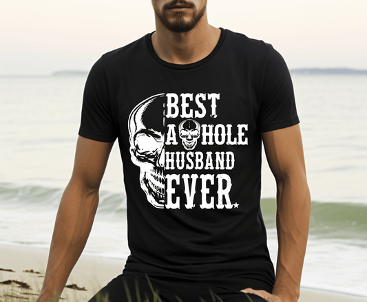 Best Asshole Husband Ever | Tee | Crew | Hoodie