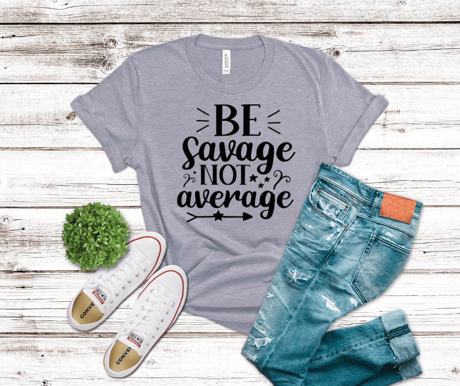 Be Savage Not Average – Griffin Expressions
