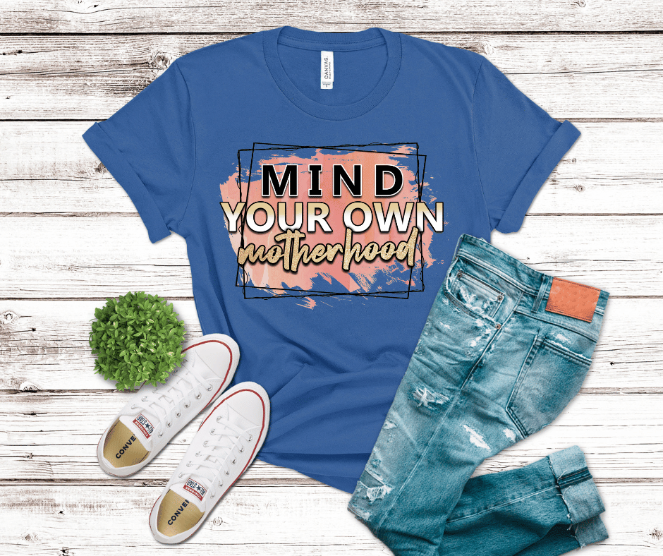 Mind Your Own Motherhood | DTF