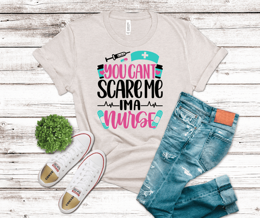 You Can't Scare Me I'm A Nurse | DTF