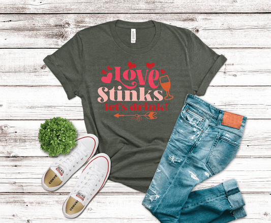 Love Stinks Lets Drink | DTF