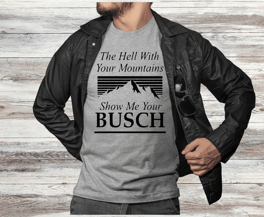 Show Me Your Busch | DTF
