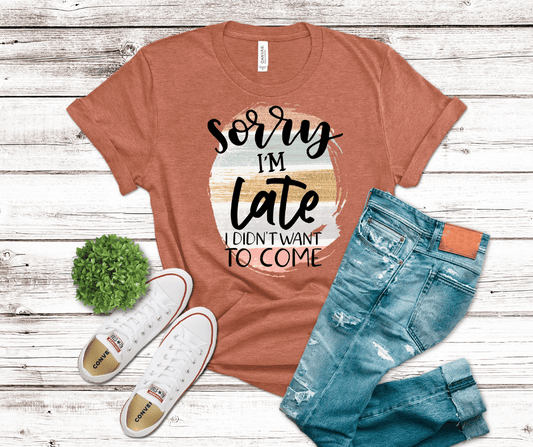 Sorry I'm Late | DTF - Griffin Expressions