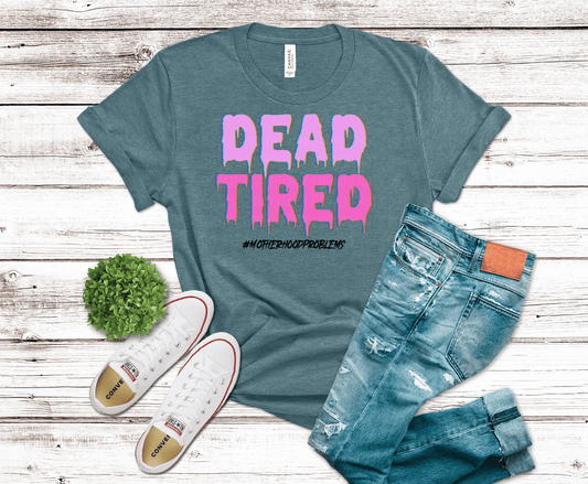 Dead Tired | DTF