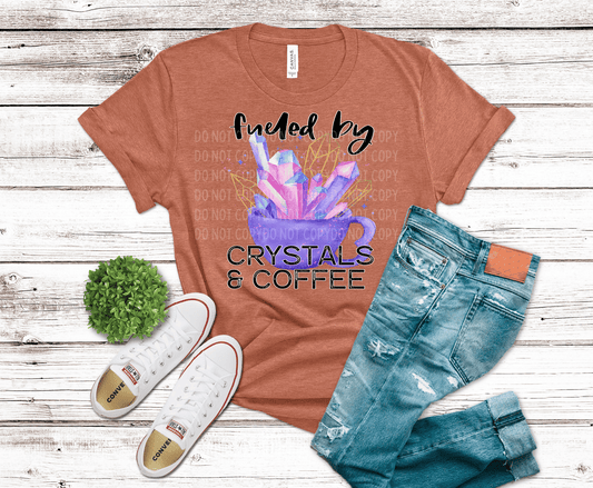 Fueled By Crystals And Coffee | DTF
