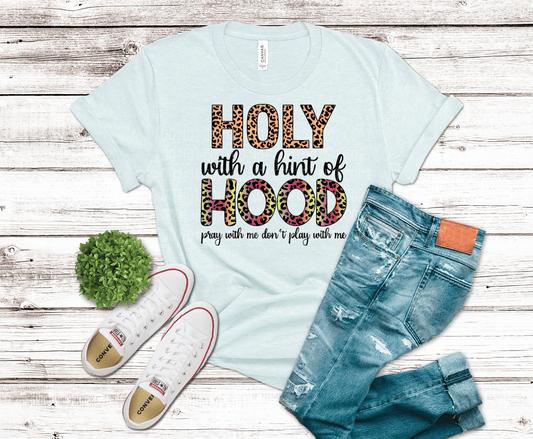 Holy With A Hint Of Hood | DTF