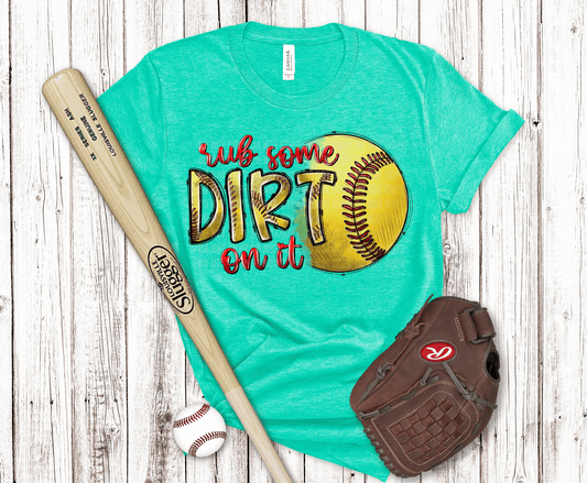 Softball Rub Some Dirt On It | DTF