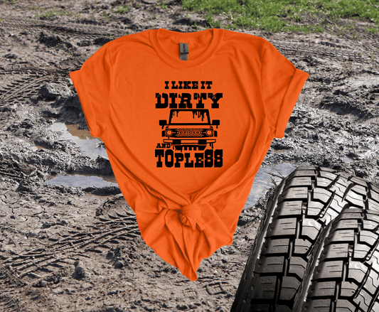 I Like It Dirty And Topless | DTF - Griffin Expressions