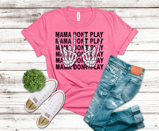 Mama Don't Play | DTF