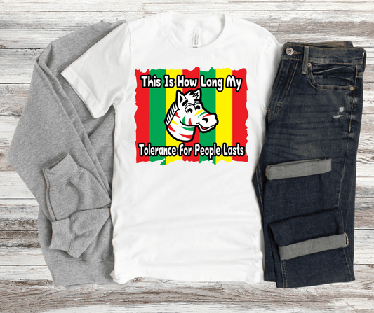 This Is How Long My Tolerance Lasts | DTF